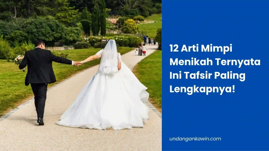 12 Arti Mimpi Menikah Ternyata Ini Tafsir Paling Lengkapnya! - undangankawin.com Arti Mimpi Menikah