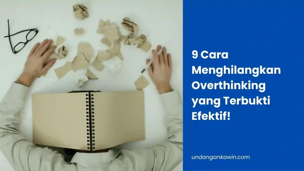 Cara Menghilangkan Overthinking
