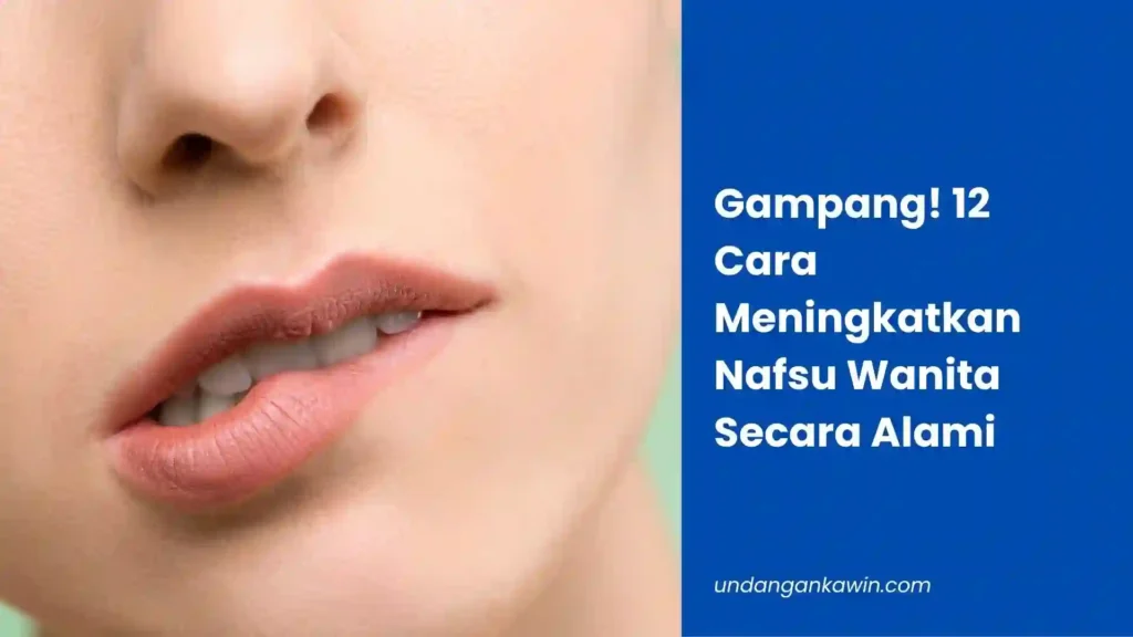 Cara Meningkatkan Nafsu Wanita