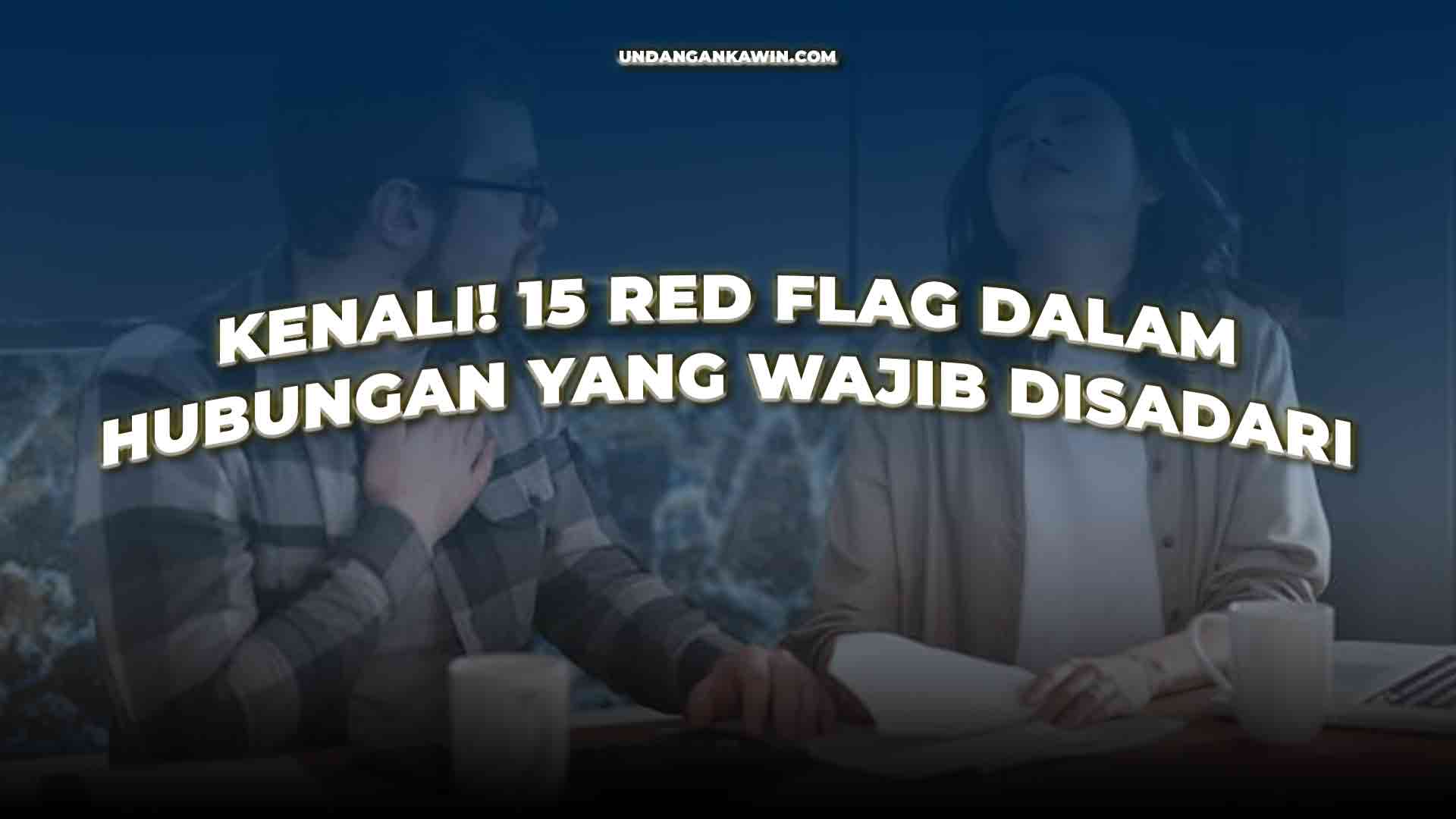 Red Flag Dalam Hubungan