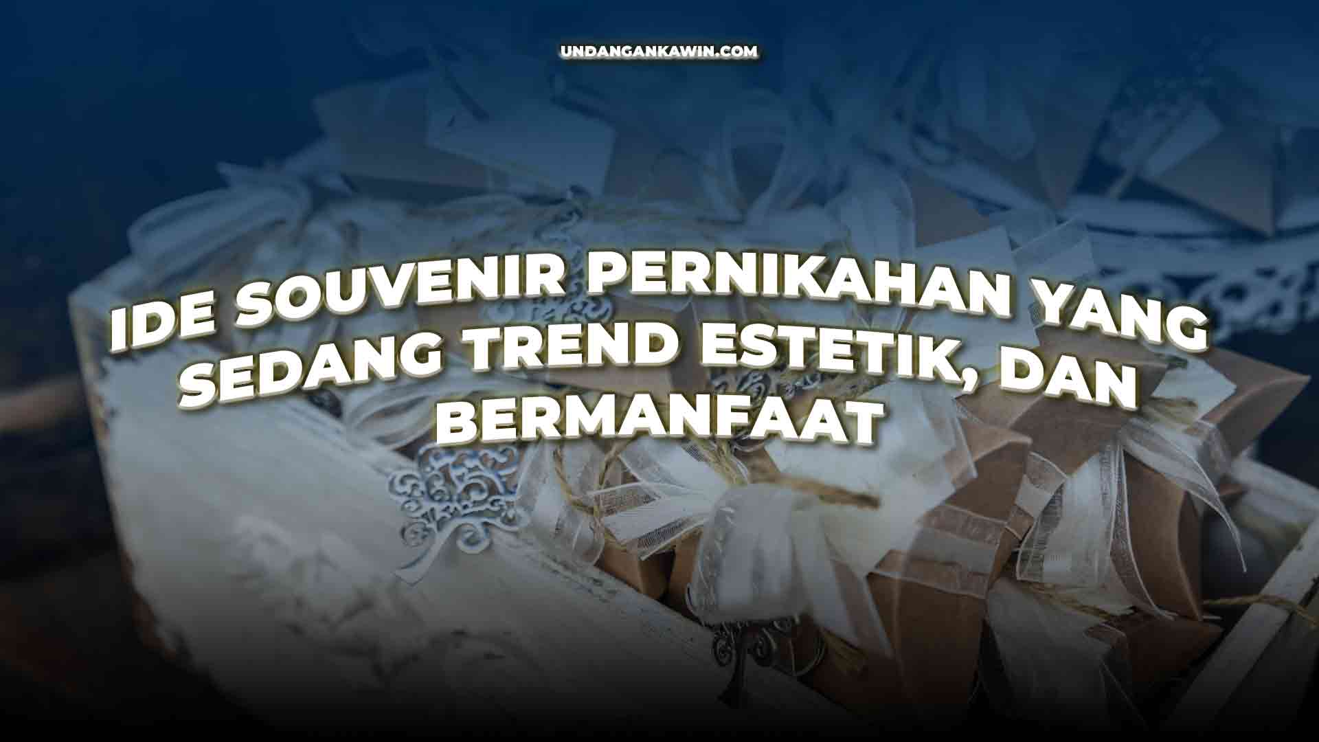 Souvenir Pernikahan yang Sedang Trend