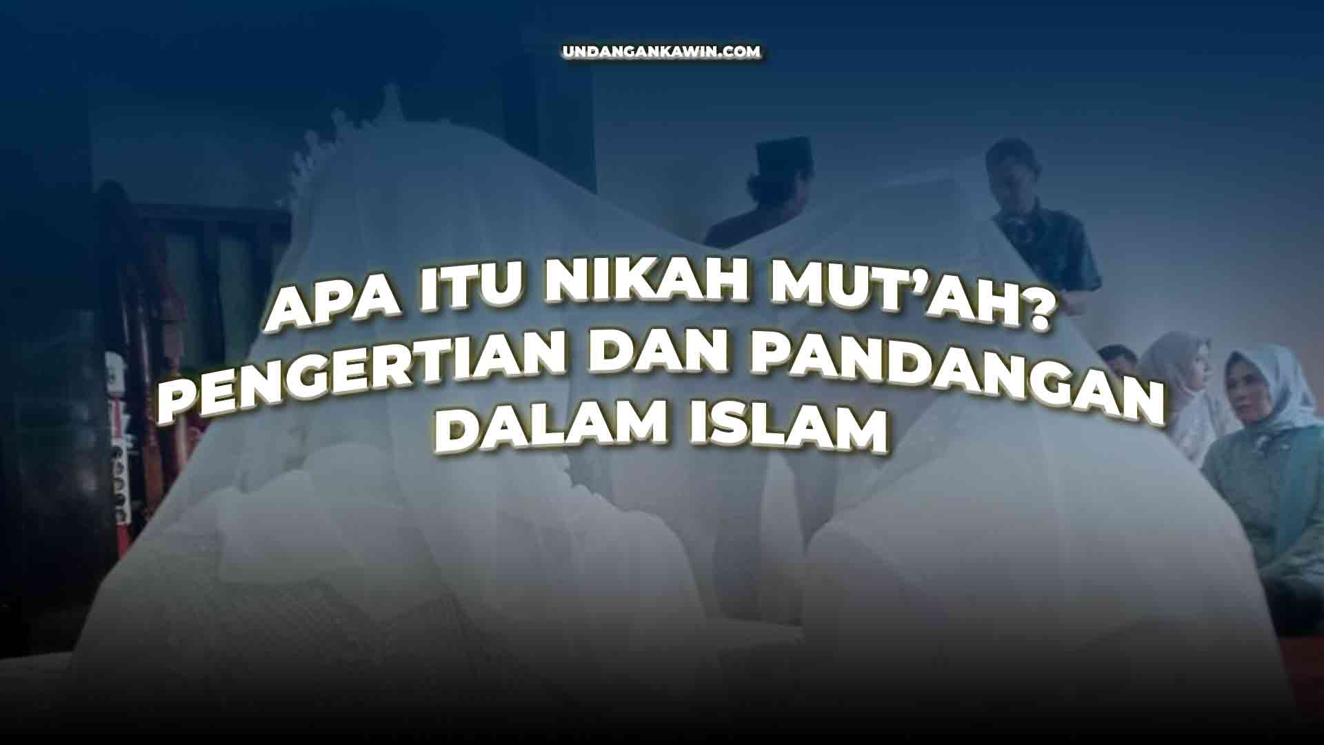 Apa Itu Nikah Mut’ah