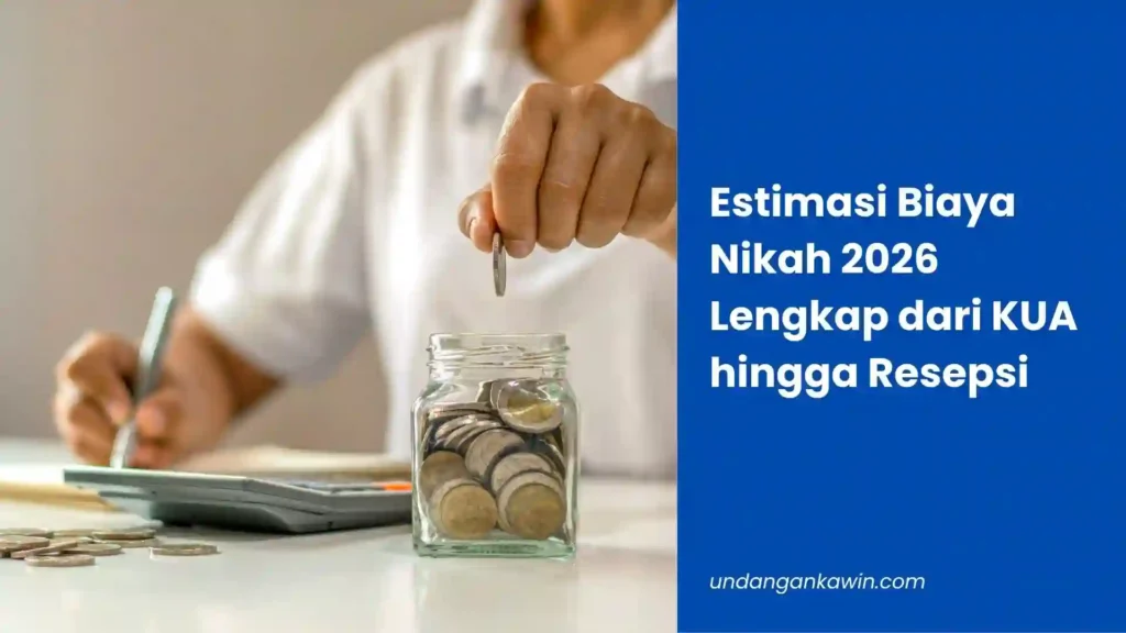 Estimasi Biaya Nikah 2026 Lengkap dari KUA hingga Resepsi - undangankawin.com Biaya Nikah