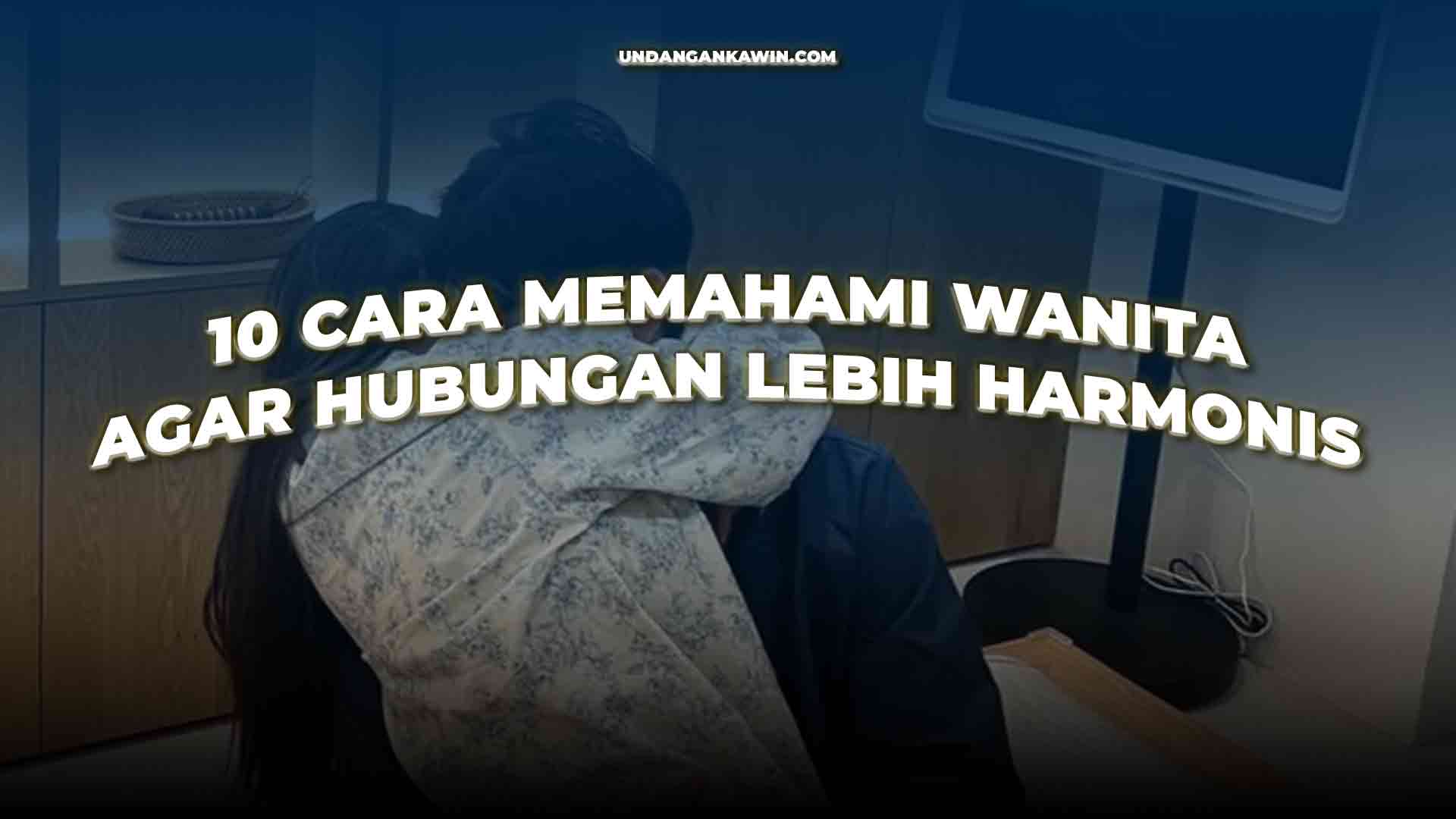 Cara Memahami Wanita