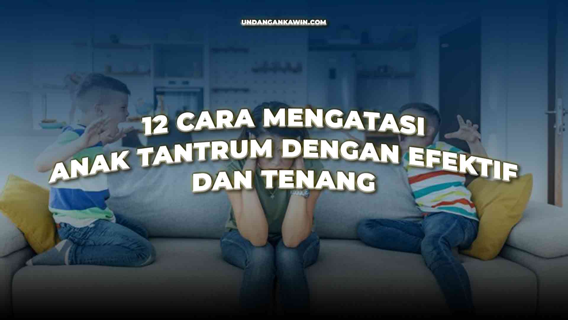 Cara Mengatasi Anak Tantrum