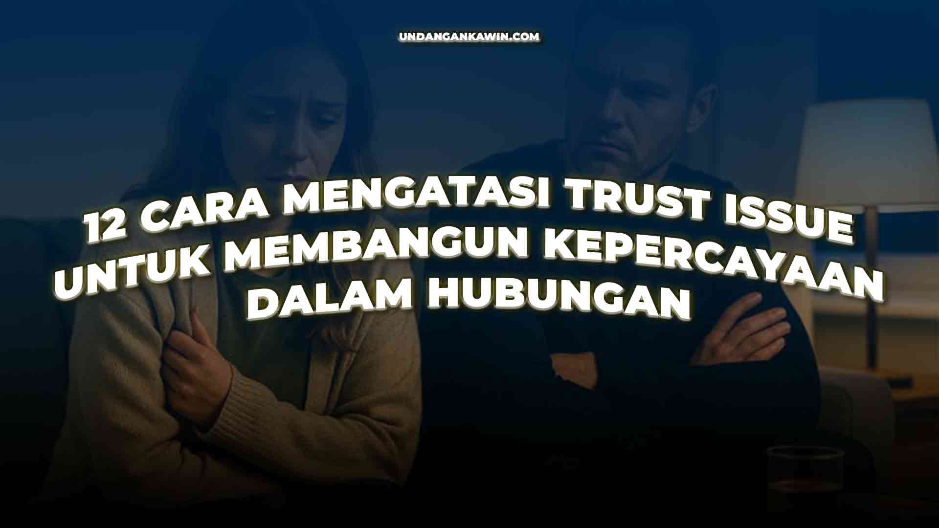 Cara Mengatasi Trust Issue