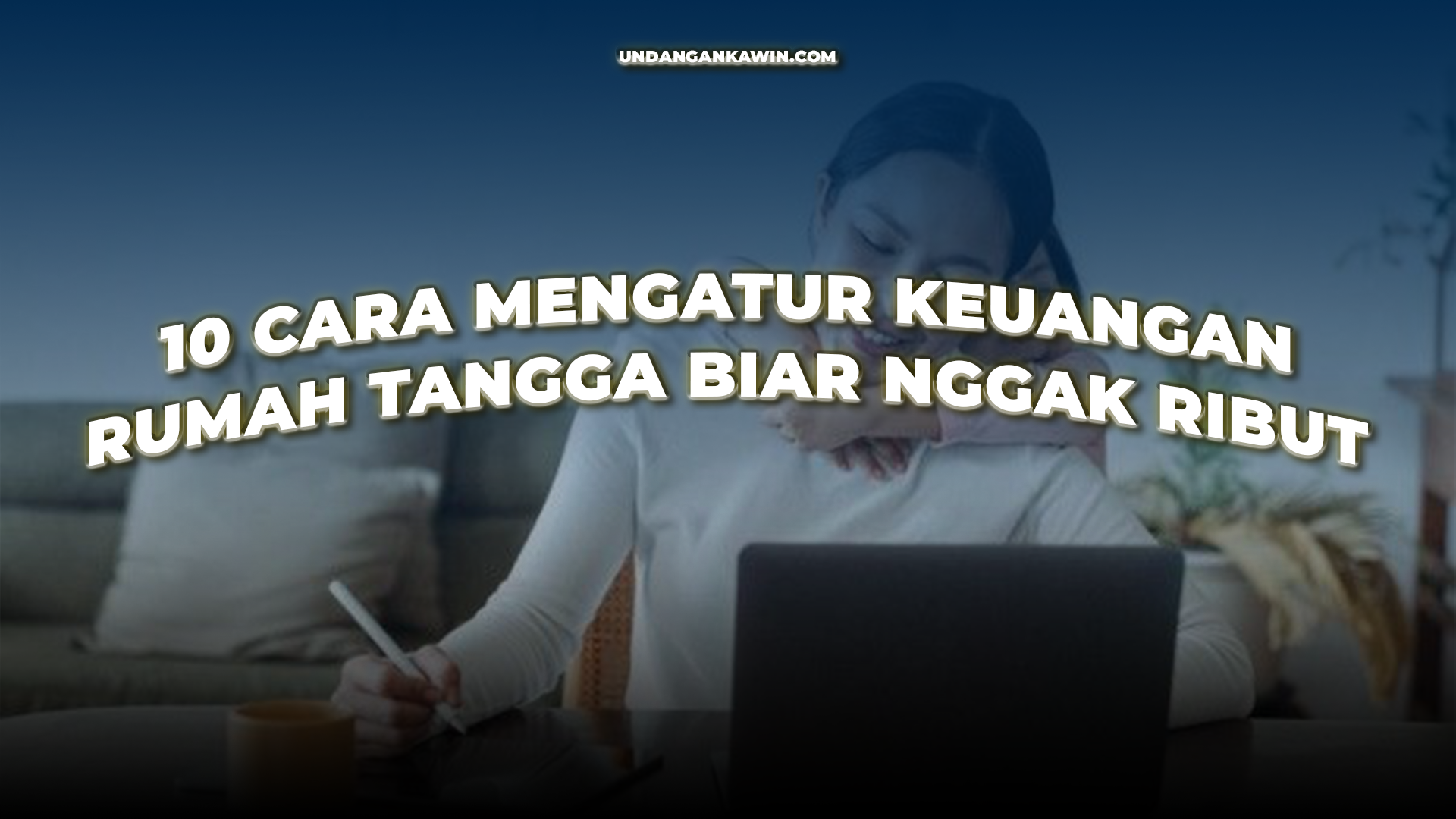 Cara Mengatur Keuangan Rumah Tangga