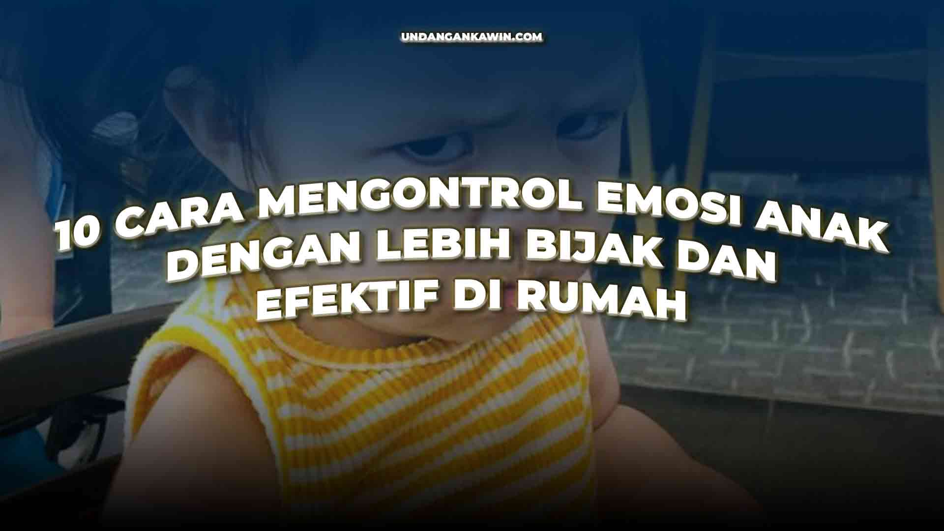 Cara Mengontrol Emosi Anak