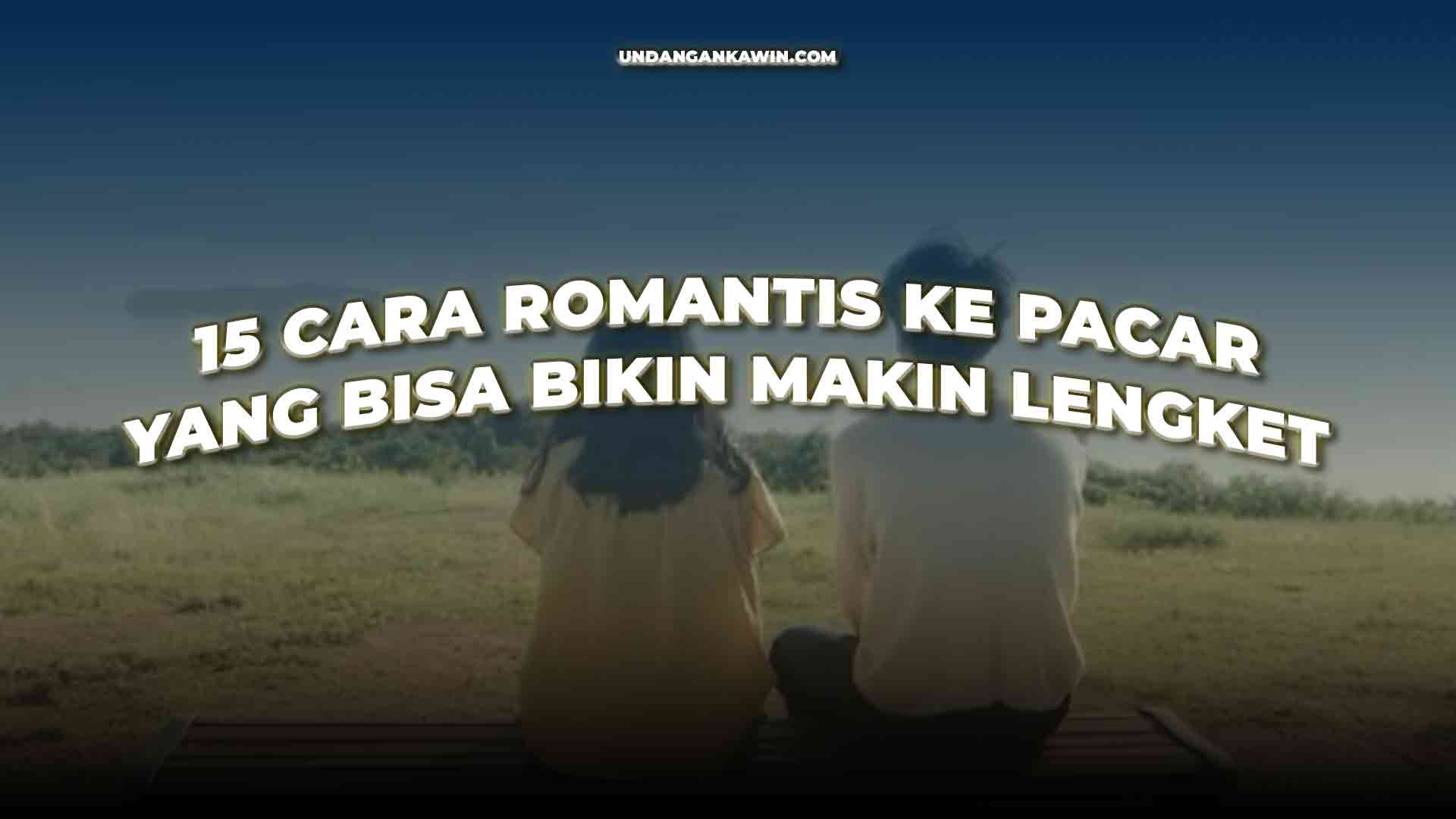 Cara Romantis ke Pacar