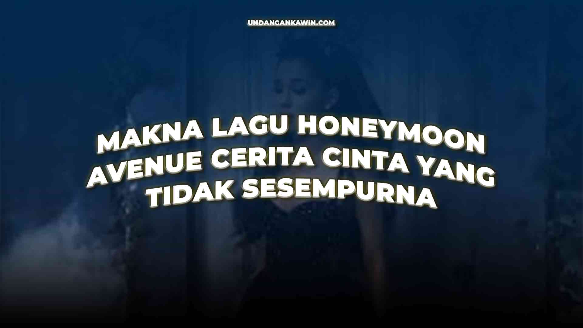 Makna Lagu Honeymoon Avenue