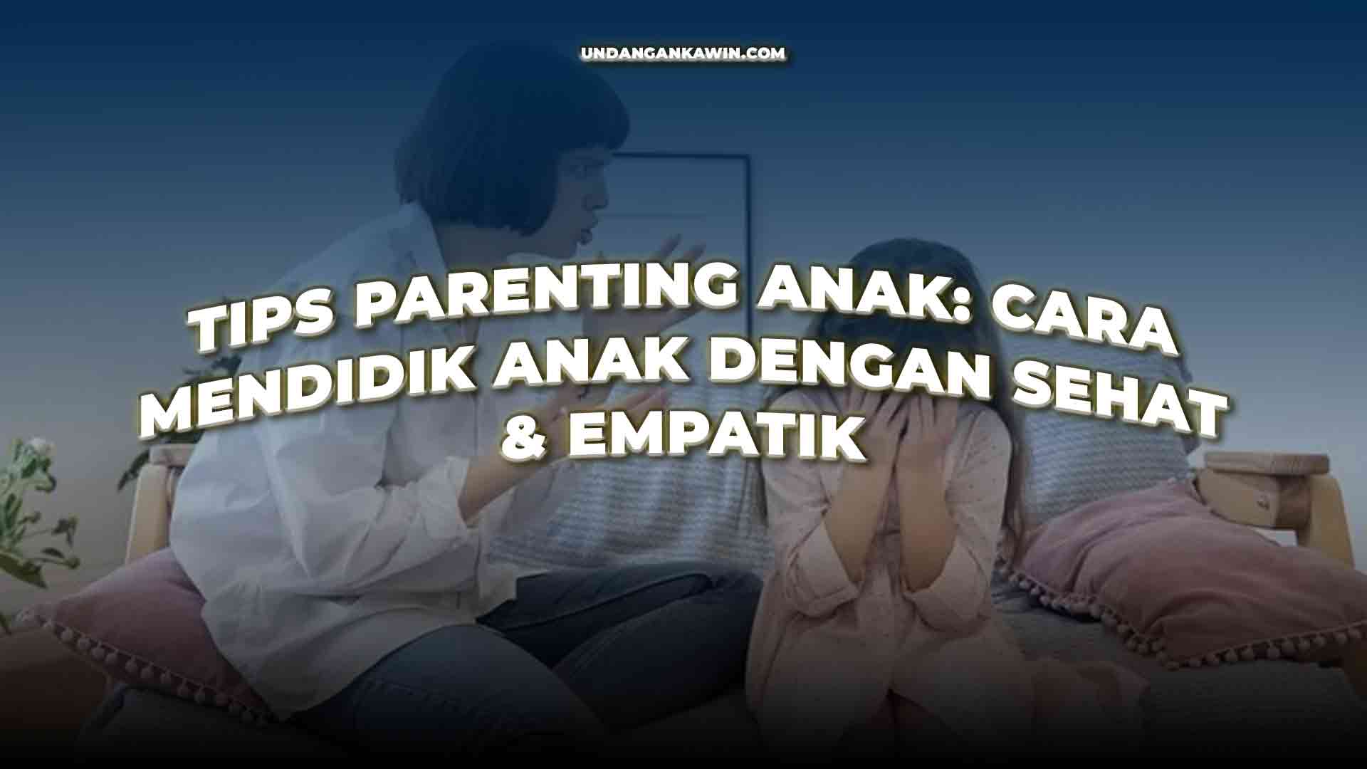 Tips Parenting Anak