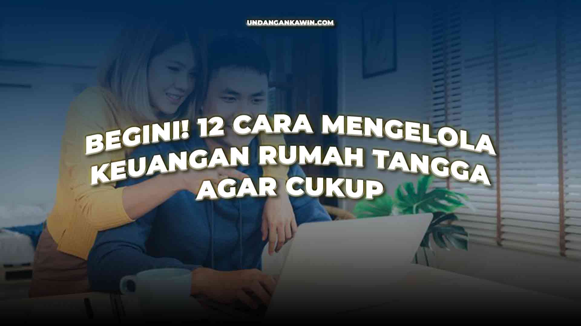 Cara Mengelola Keuangan Rumah Tangga