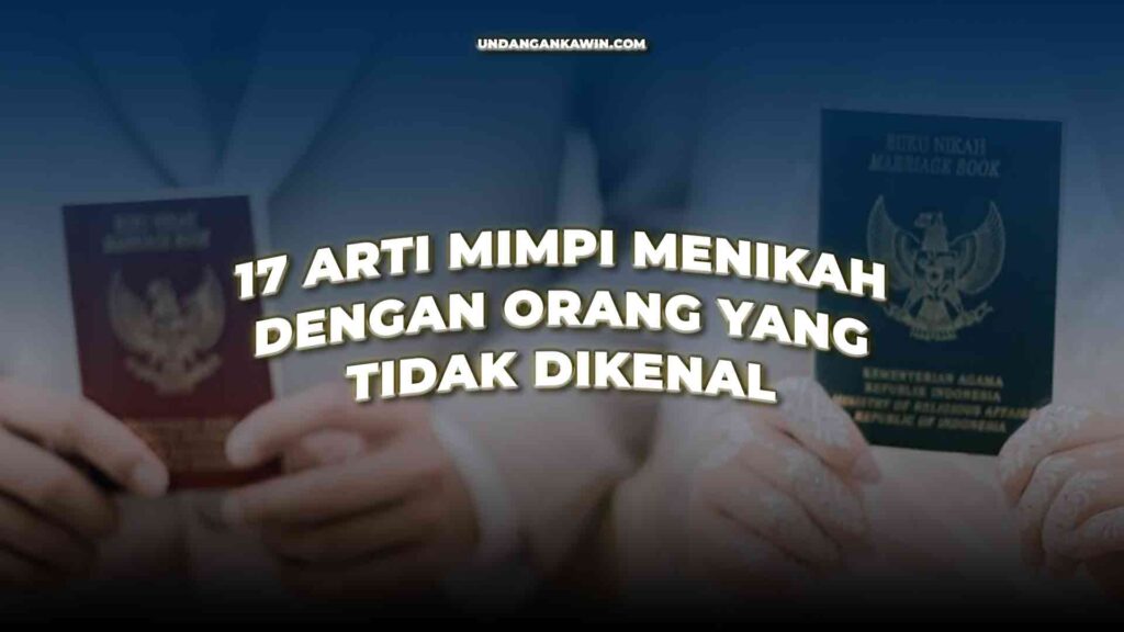 Mimpi Menikah Dengan Orang Yang Tidak Dikenal