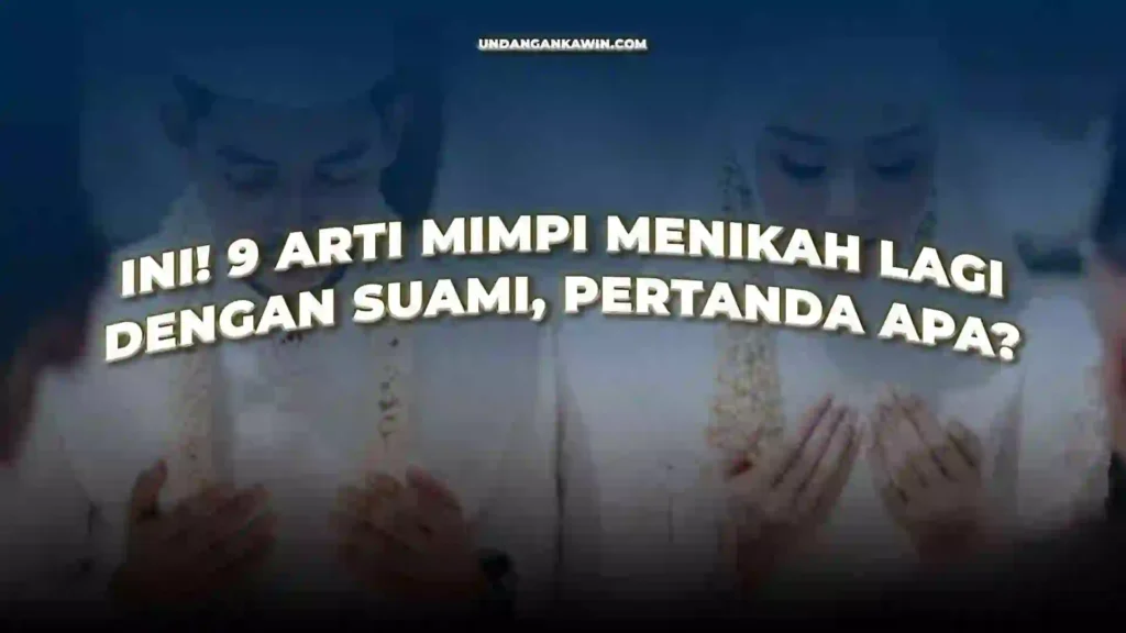 Mimpi Menikah Lagi Dengan Suami
