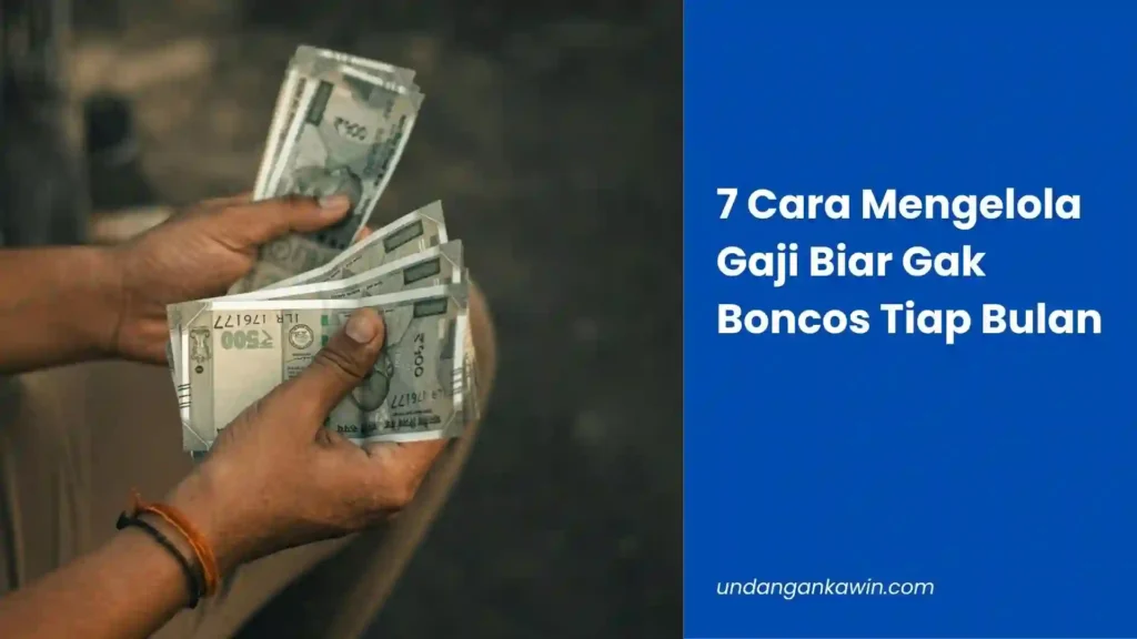 7 Cara Mengelola Gaji Biar Gak Boncos Tiap Bulan - undangankawin.com Cara Mengelola Gaji