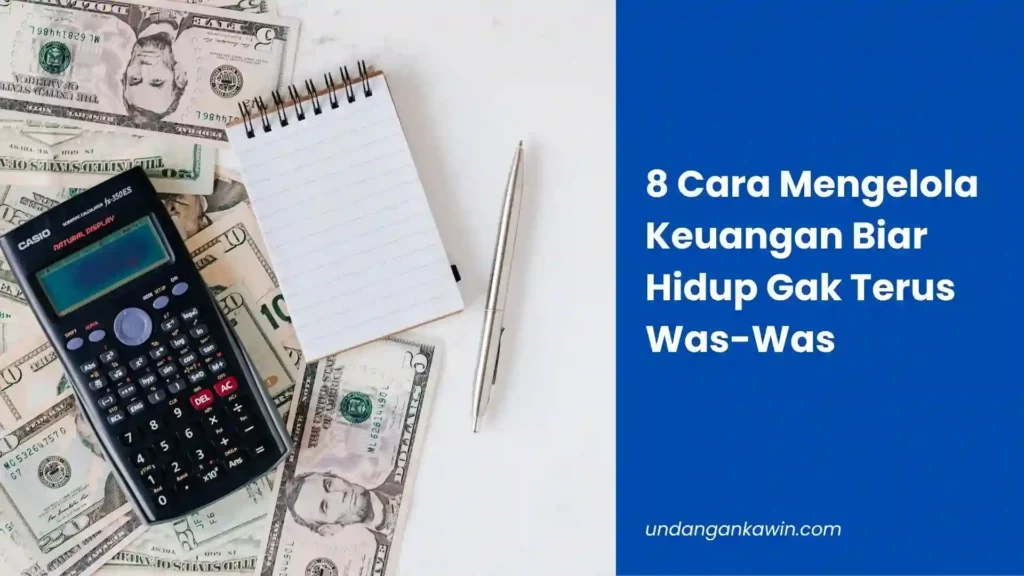 8 Cara Mengelola Keuangan Biar Hidup Gak Terus Was-Was - undangankawin.com Cara Mengelola Keuangan