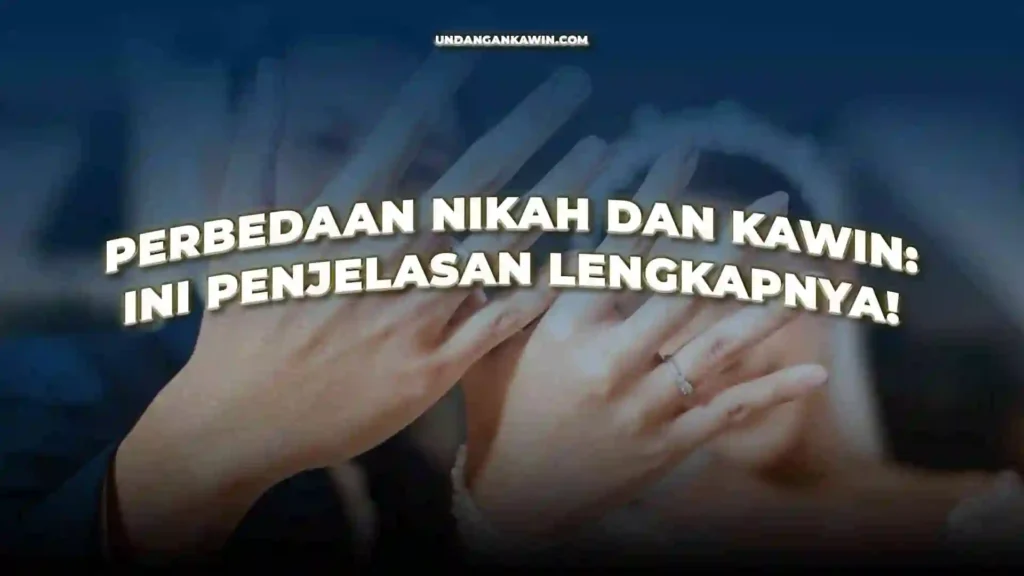Perbedaan Nikah dan Kawin