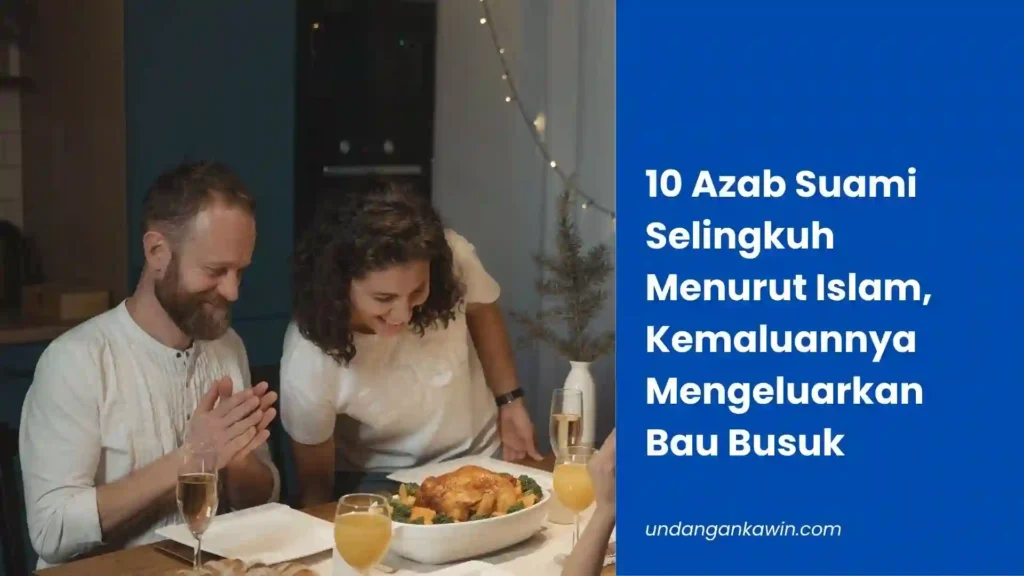 10 Azab Suami Selingkuh Menurut Islam, Kemaluannya Mengeluarkan Bau Busuk - undangankawin.com Azab Suami Selingkuh Menurut Islam