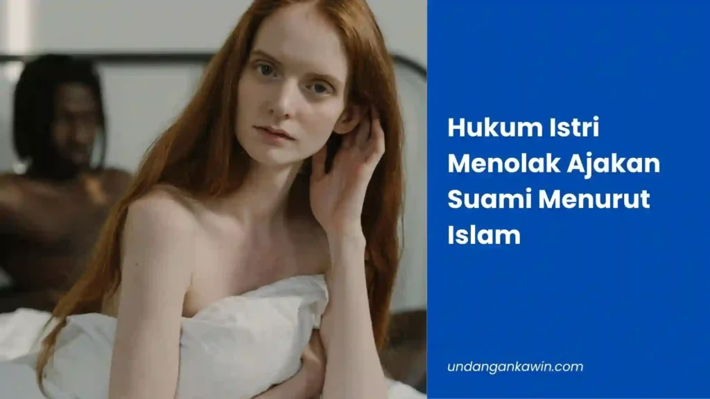 Hukum Istri Menolak Ajakan Suami