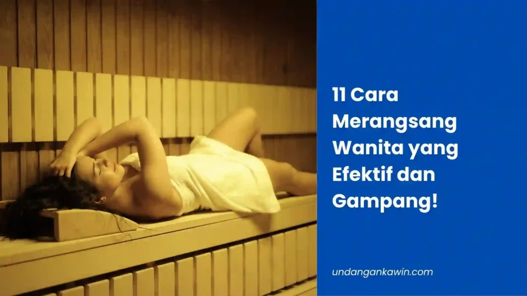 11 Cara Merangsang Wanita yang Efektif dan Gampang! - undangankawin.com Cara Merangsang Wanita