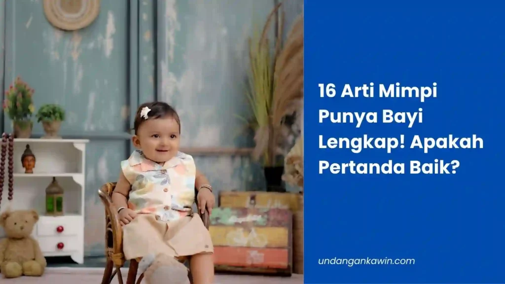 16 Arti Mimpi Punya Bayi Lengkap! Apakah Pertanda Baik? - undangankawin.com Mimpi Punya Bayi